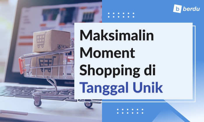 Yuk Maksimalkan Momen Shopping 9/9 Hingga 11/11, Begini Caranya! Yuk Maksimalkan Momen Shopping 9/9 Hingga 11/11, Begini Caranya!
