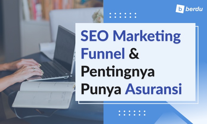 Tingkatkan Pendapatan Perusahaan Menggunakan SEO Marketing Funnel dan Alasan Penting Miliki Proteksi bagi Pelaku Usaha Tingkatkan Pendapatan Perusahaan Menggunakan SEO Marketing Funnel dan Alasan Penting Miliki Proteksi bagi Pelaku Usaha