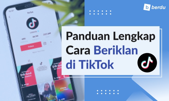 Panduan Lengkap Cara Beriklan di TikTok (2021) Panduan Lengkap Cara Beriklan di TikTok (2021)