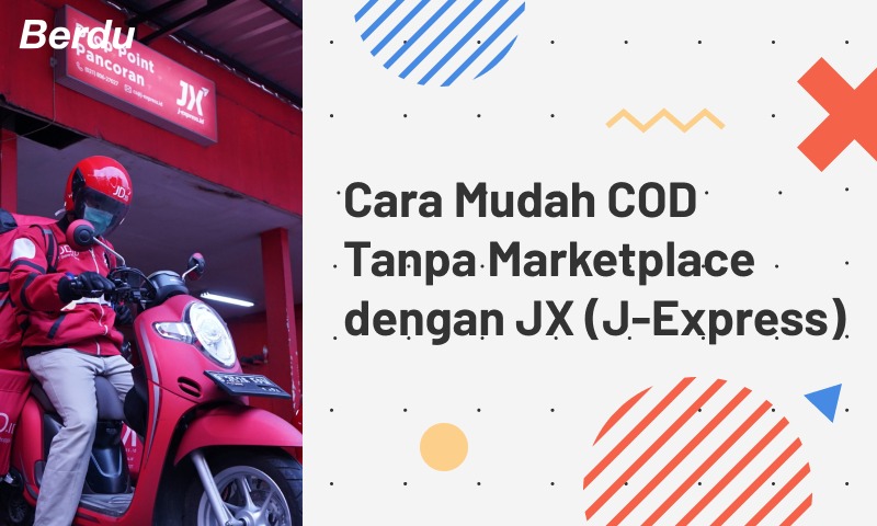 Cara Mudah COD Tanpa Marketplace dengan JX (J-Express) Cara Mudah COD Tanpa Marketplace dengan JX (J-Express)