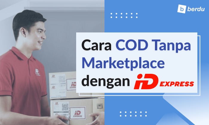 Cara Mudah COD iDexpress Tanpa Marketplace Cara Mudah COD iDexpress Tanpa Marketplace